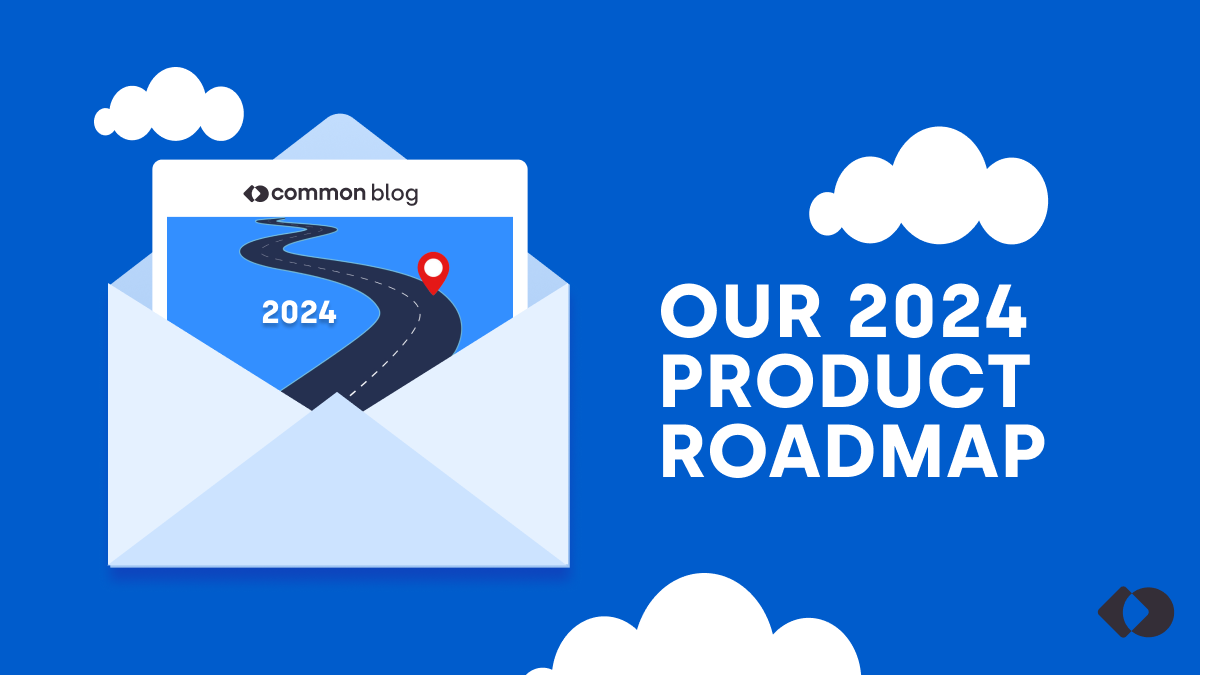Common Vision Ahead: Our 2024 Product Roadmap