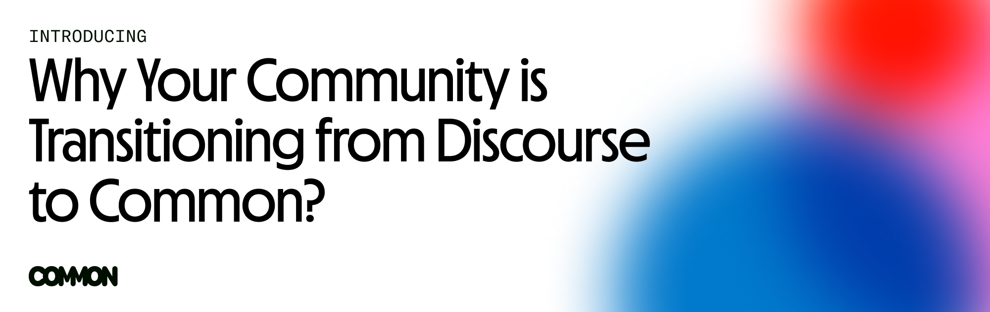 Why your community is transitioning from discourse to common?