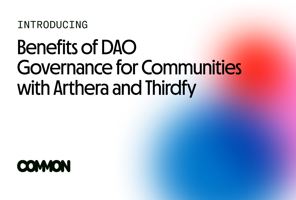 Benefits of DAO Governance for Communities with Arthera and Thirdfy