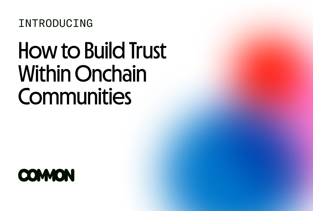 How to Build Trust Within Onchain Communities